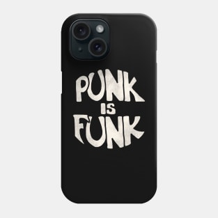 Punk Is Funk Phone Case