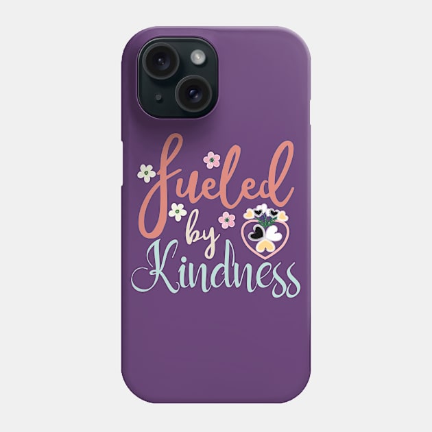 Fueled by Kindness - Floral - Hearts - We Are Better Than This Phone Case by alcoshirts