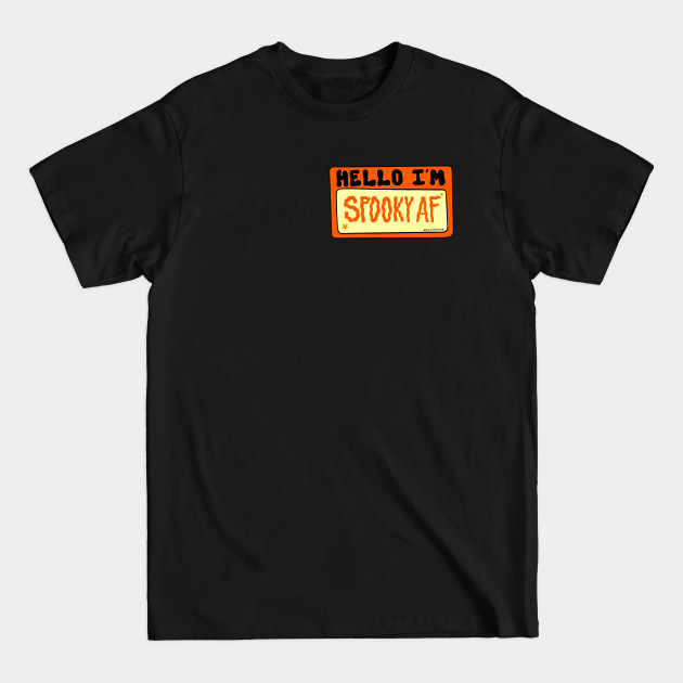 Disover Spooky AF - Spooky - T-Shirt