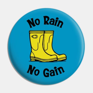 No Rain No Gain Pin