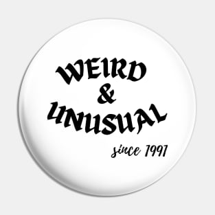 Weird and Unusual since 1991 - Black Pin