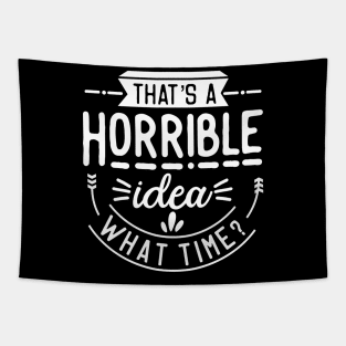 Horrible Idea Tapestry