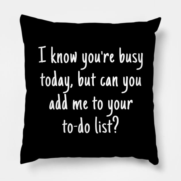 To do list funny pick up line Pillow by LiquidLine