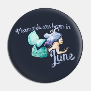 Mermaids are born in June Pin