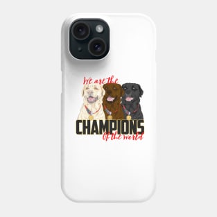 Labrador Champions! Especially for Labrador Retriever owners! Phone Case