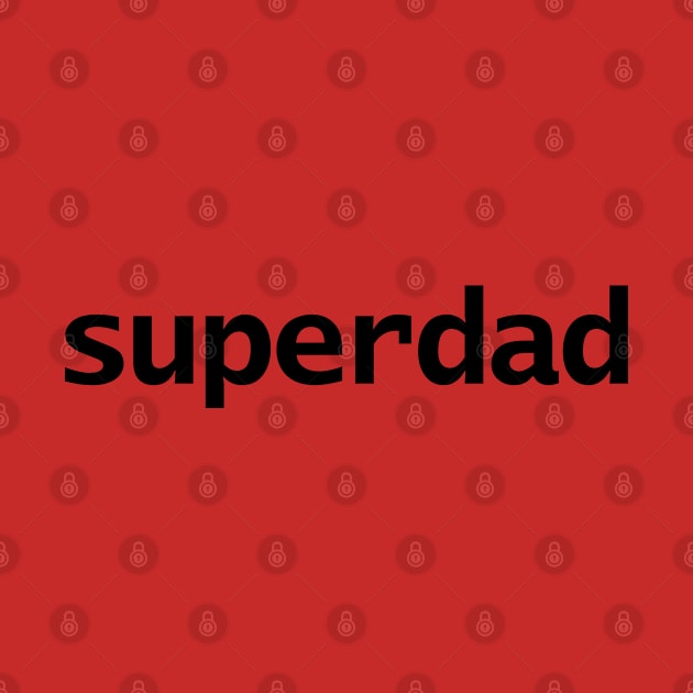 Superdad Typography for Fathers Day by ellenhenryart