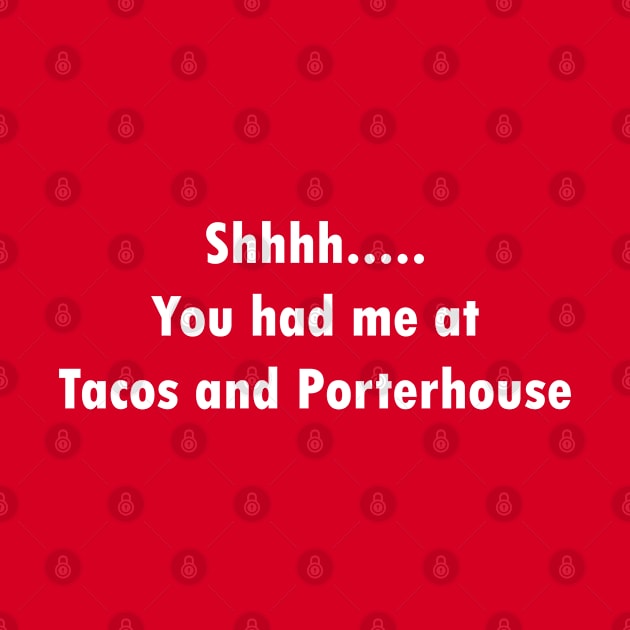 You had me at Porterhouse by TBM Christopher