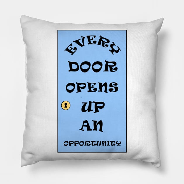 Every Door Opens Up An Opportunity Pillow by Art by Deborah Camp