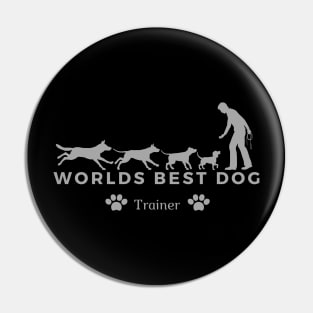 Worlds best dog trainer Pin