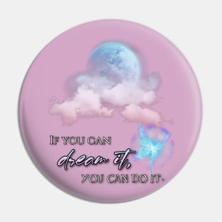 Dream it Pin