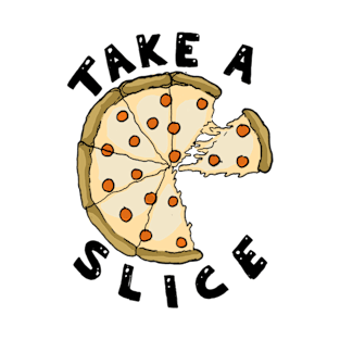 Take A Slice T-Shirt