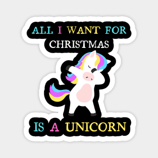 All I Want for Christmas is a Unicorn Magnet