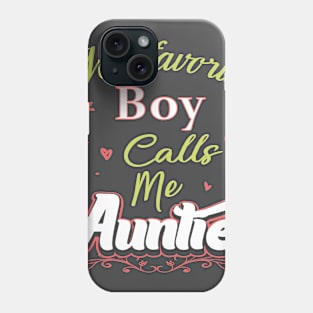 My Favorite Boy Calls Me Auntie Phone Case