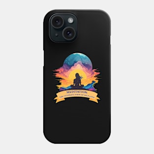 Meditation - the ultimate form of self love Phone Case