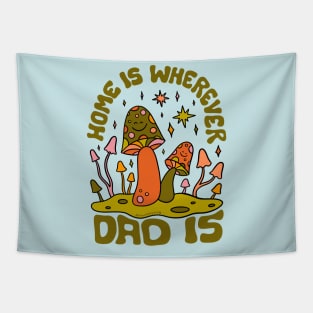 Home Is Wherever Dad Is Tapestry