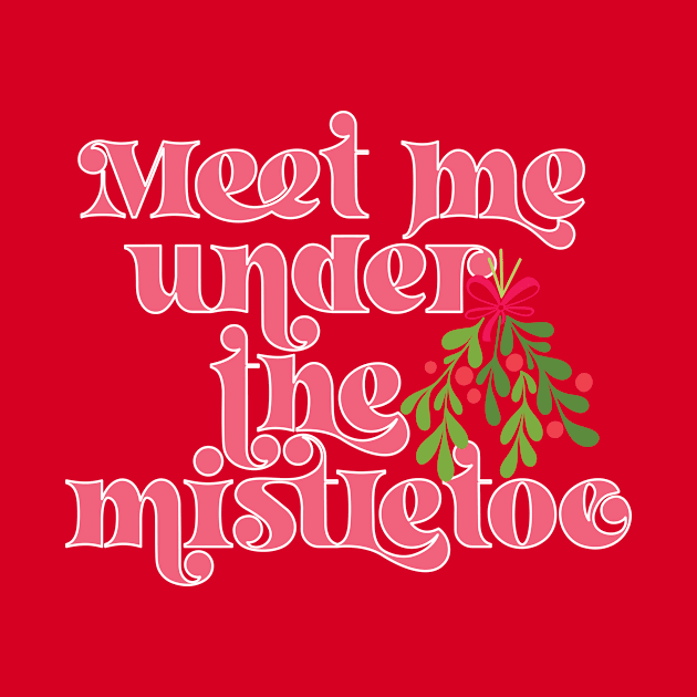 Meet me under the mistletoe by Perpetual Brunch