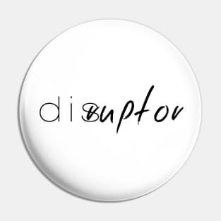 A Bea Kay Thing Called Beloved- "The Disruptor" Pin