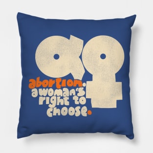 A Woman's Right to Choose / Women's Rights Pro Choice Roe v Wade Pillow