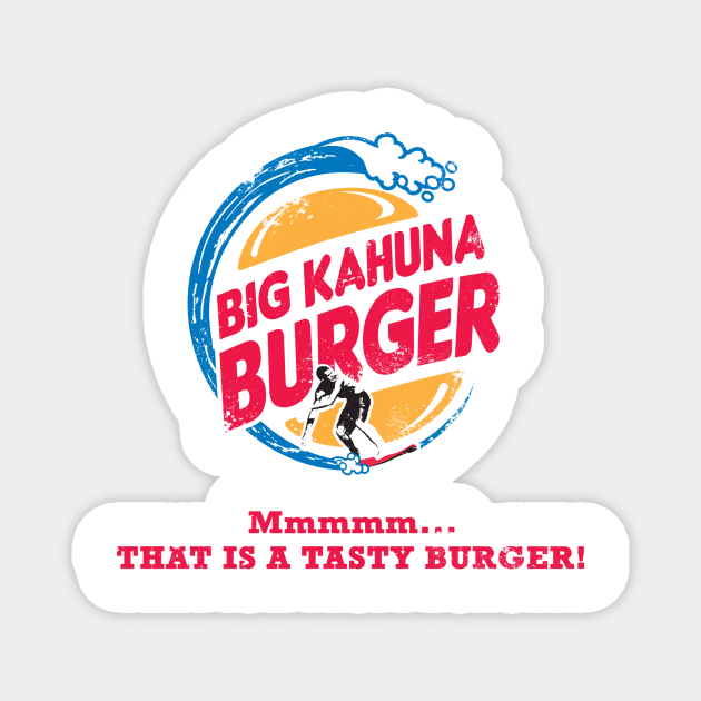 Big Kahuna Burger Magnet by Kent_Zonestar