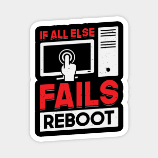 If All Else Fails Reboot Tech Support Gift Magnet