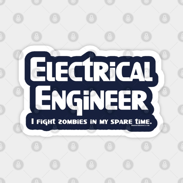 Electrical Engineer Zombie Fighter White Text Magnet by Barthol Graphics