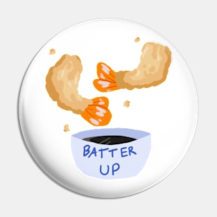 Tempura Batter Up Pin