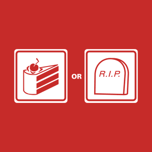 Cake or Death T-Shirt