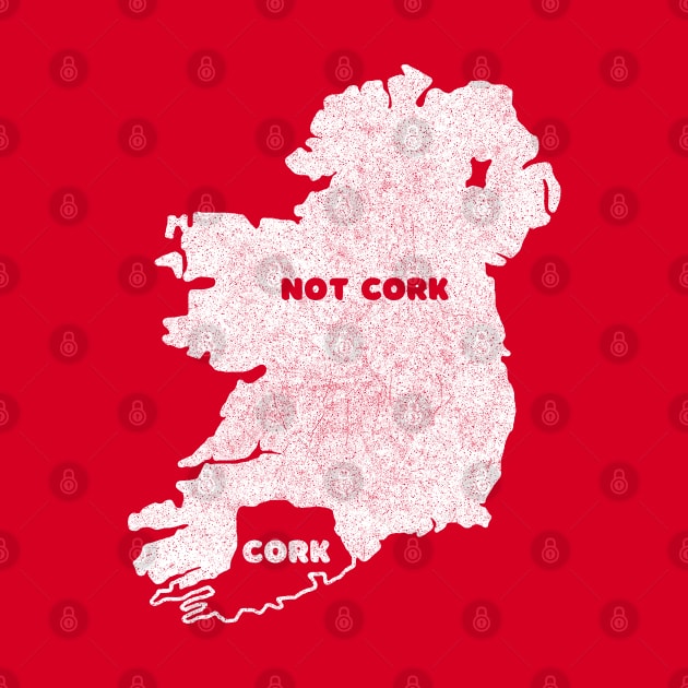 Cork / Not Cork Rebel County Faded Style Retro Design by feck!