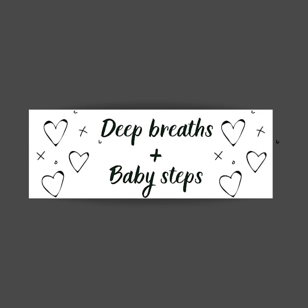 Deep breaths + baby steps by StinaR