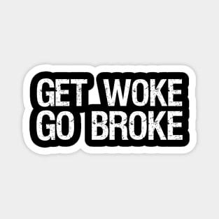 Get Woke Go Broke - Libertarian - PC Culture Magnet