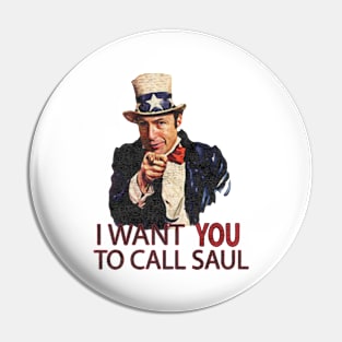 I Want You Call Saul Pin
