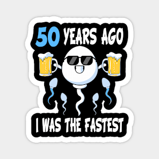 50 Years Ago I Was The Fastest Birthday Decorations Party Magnet