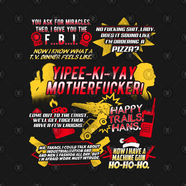  Die  Hard  Best  Quotes  Die  Hard  T Shirt TeePublic