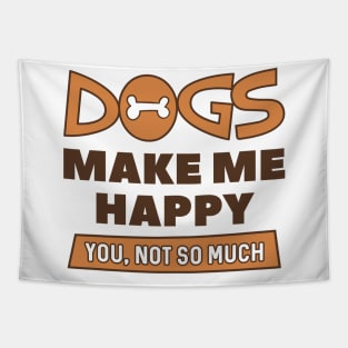 Dogs Make Me Happy Tapestry