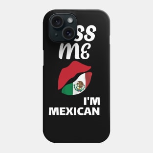 kiss me I'm Mexican st patrick's day funny gift Phone Case