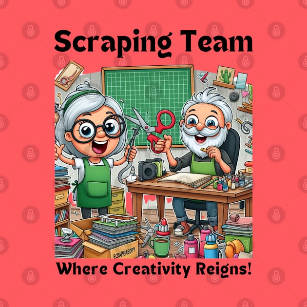 Scraping Team:  Where Creativity Reigns Scrapbooking by MugMusewear