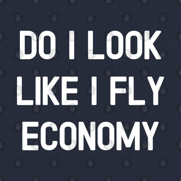 Do I Look Like I Fly Economy ? #1 by SalahBlt