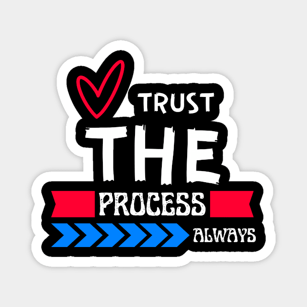 Colorful Trust the process always Christian Design Magnet by Brixx