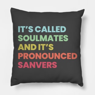 Its called soulmates and its pronounced SANVERS Pillow