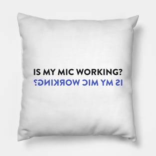 Is My Mic Working? Pillow