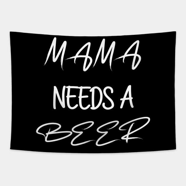 Mama Needs A Beer - Resting - Momlife Tee-Funny Mom - Mom Humor Tee-Moms Drinking Tee-Drinking - Women -Funny Tapestry by BlackArrowShope