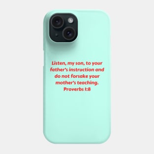 Bible Verse Proverbs 1:8 Phone Case