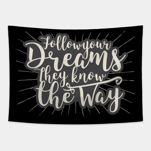 Follow Your Dreams Tapestry by attire zone