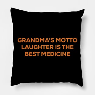 Grandma's motto Laughter is the best medicine Pillow