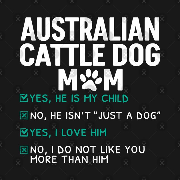 Funny Australian Cattle Mom by White Martian