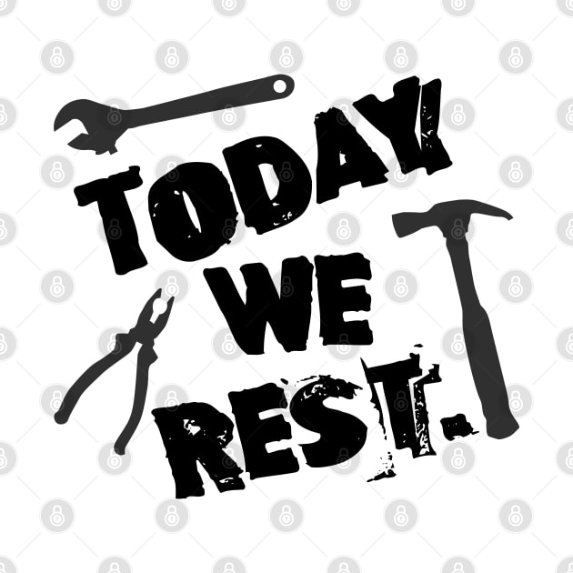 Labor Day. Today We Rest. by Studio DAVE