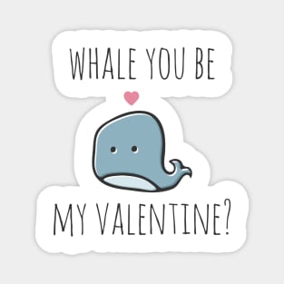 Whale You Be My Valentine? Magnet