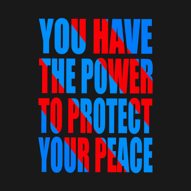 You have the power to protect your peace by Evergreen Tee