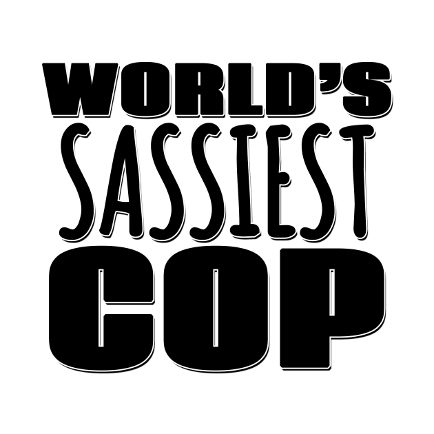 World's Sassiest Cop by Mookle