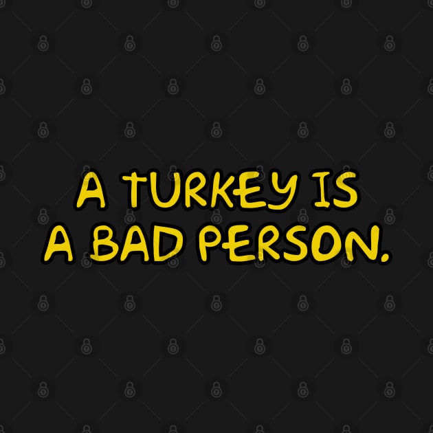 A Turkey is a Bad Person by Way of the Road